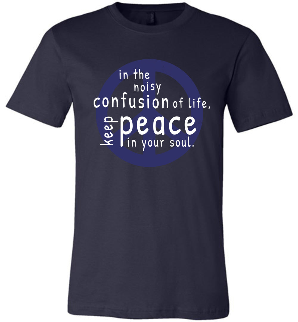 Keep Peace In Your Soul T-Shirts