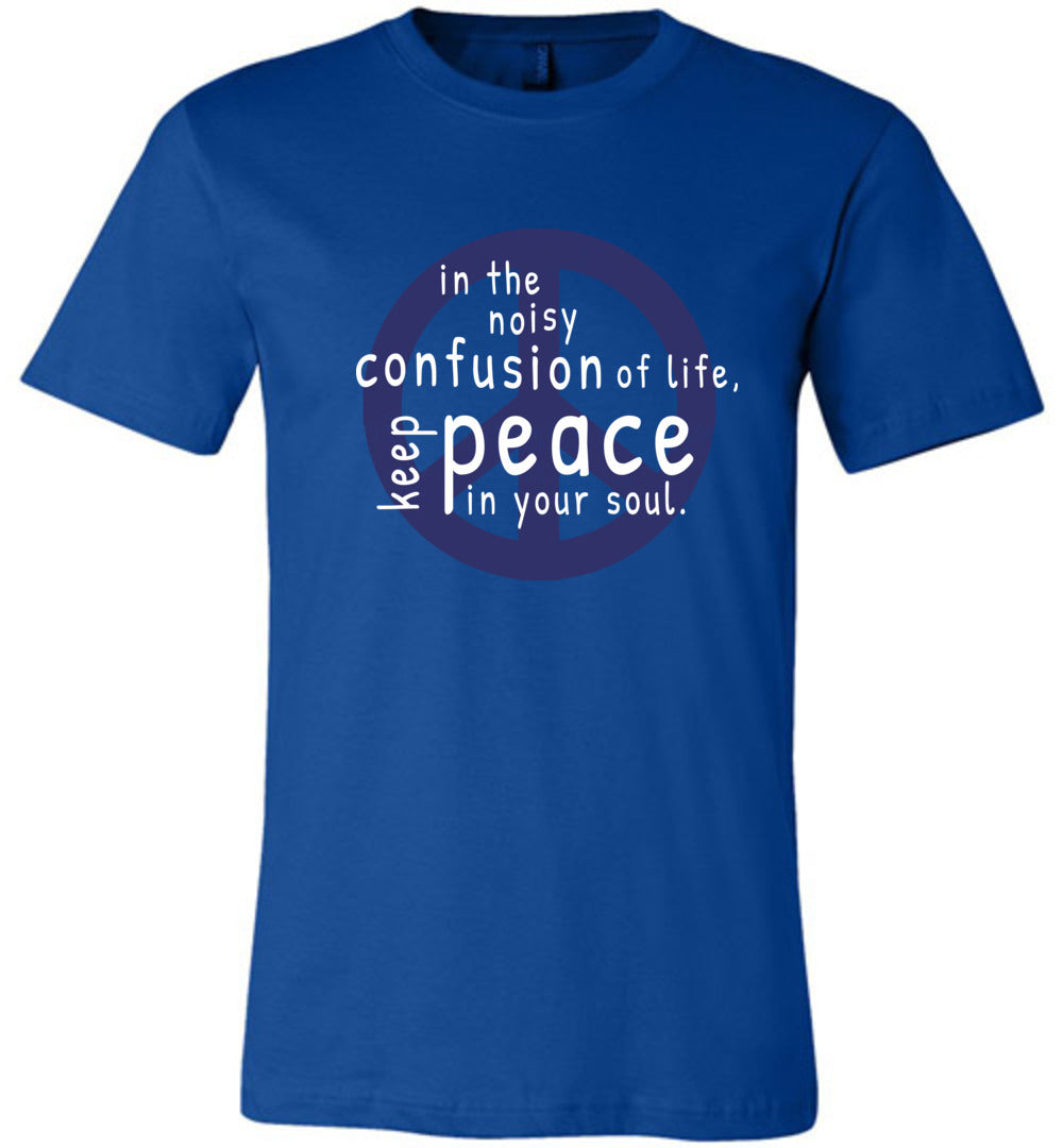 Keep Peace In Your Soul T-shirts