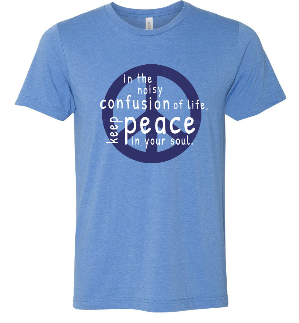 Keep Peace In Your Soul T-shirts
