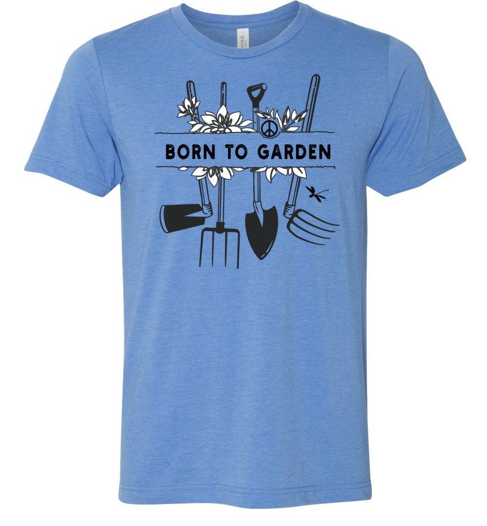 Born To Garden T-shirt Heyjude Shoppe Unisex T-Shirt Heather Columbia Blue S