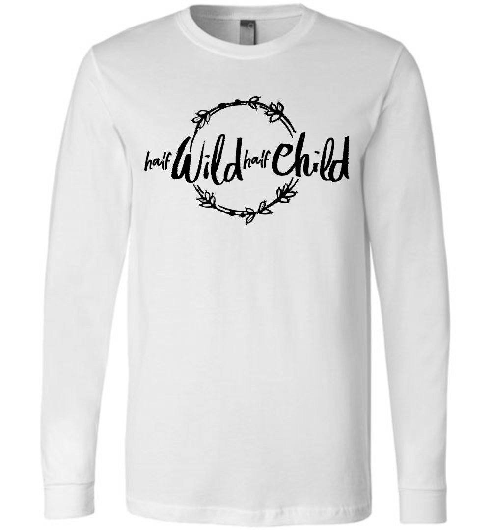 Half Wild - Half Child Youth T-Shirts Heyjude Shoppe Long Sleeve Tee White 2XL