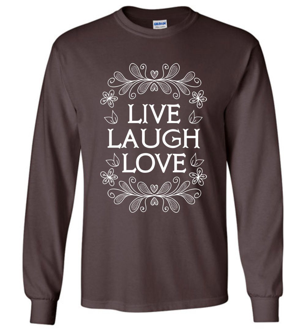 Live Laugh Love Long Sleeve T-Shirts Heyjude Shoppe Dark Chocolate S 