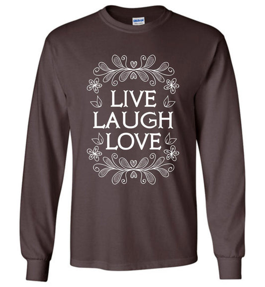Live Laugh Love Long Sleeve T-Shirts Heyjude Shoppe Dark Chocolate S 