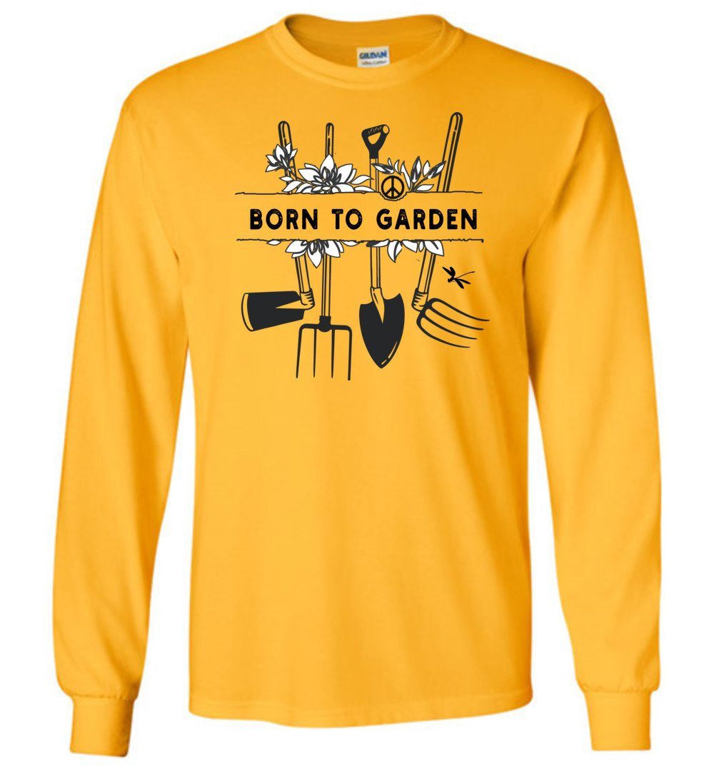 Born To Garden T-shirt Heyjude Shoppe Long Sleeve Tee Gold S