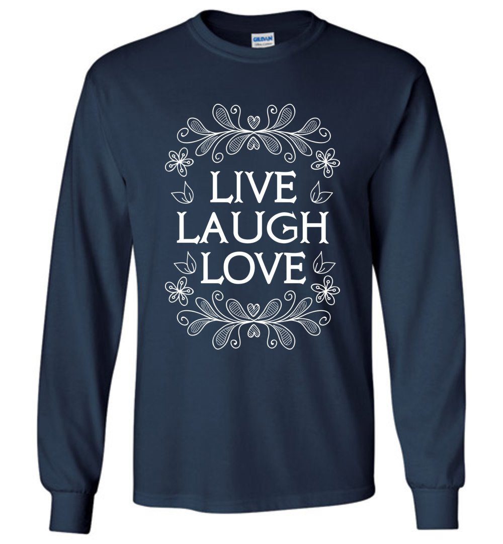Live Laugh Love Long Sleeve T-Shirts Heyjude Shoppe Navy S 