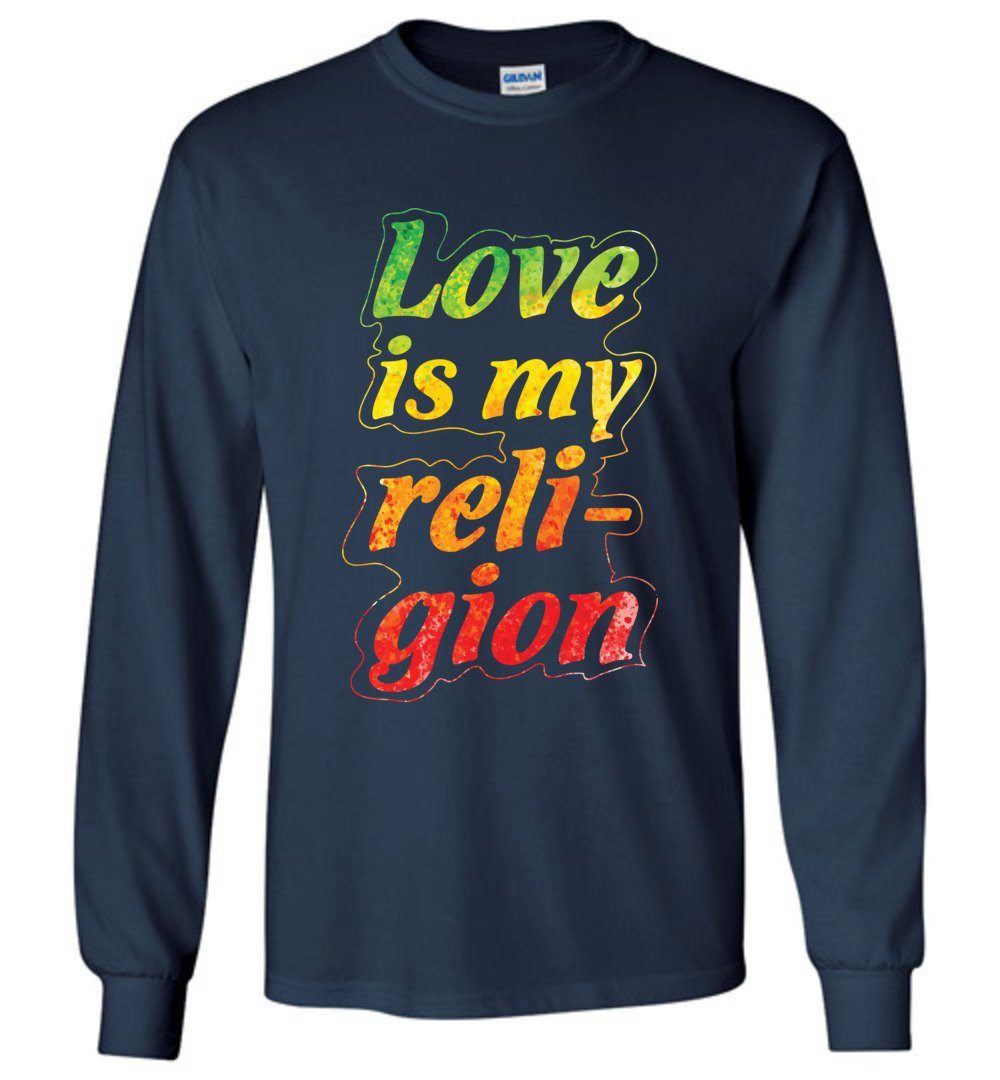 Love Is My Religion Long Sleeve T-Shirts Heyjude Shoppe Navy S 