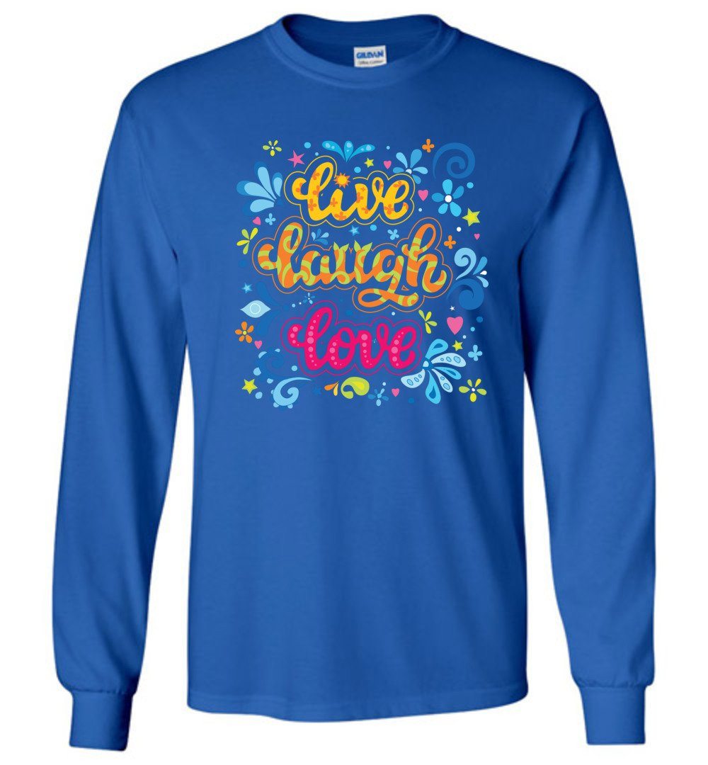 Live Laugh Love - Long Sleeve T-Shirts Heyjude Shoppe Royal Blue S 