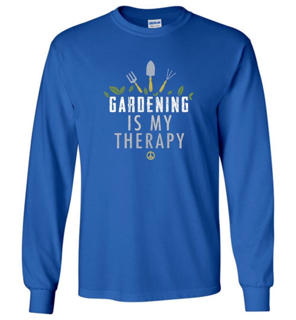 Gardening Is My Therapy T-shirts Heyjude Shoppe Long Sleeve Tee Royal Blue S
