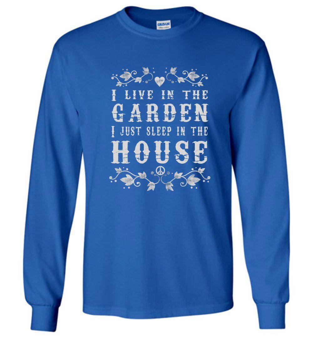 Live In The Garden - Funny T-shirts Heyjude Shoppe Long Sleeve Tee Royal Blue S