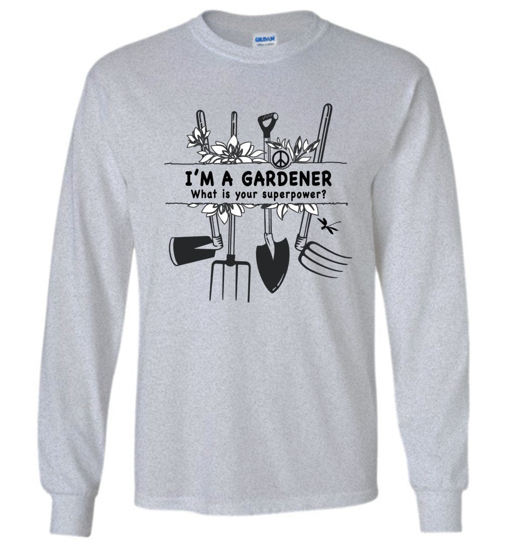 I'm A Gardener T-shirts Heyjude Shoppe Long Sleeve Tee Sports Grey S
