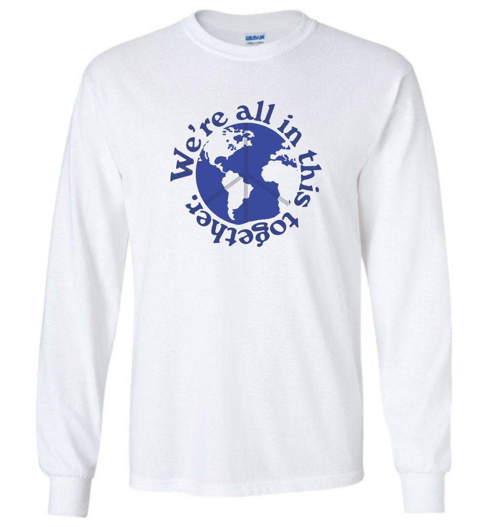 We Are All In This Together T-shirts Heyjude Shoppe Long Sleeve Tee White S