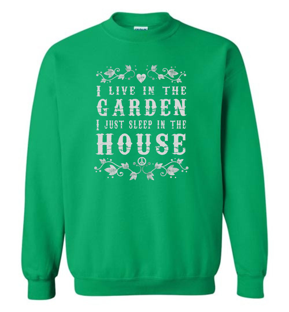 Live in The Garden - Funny Crewneck Sweatshirt