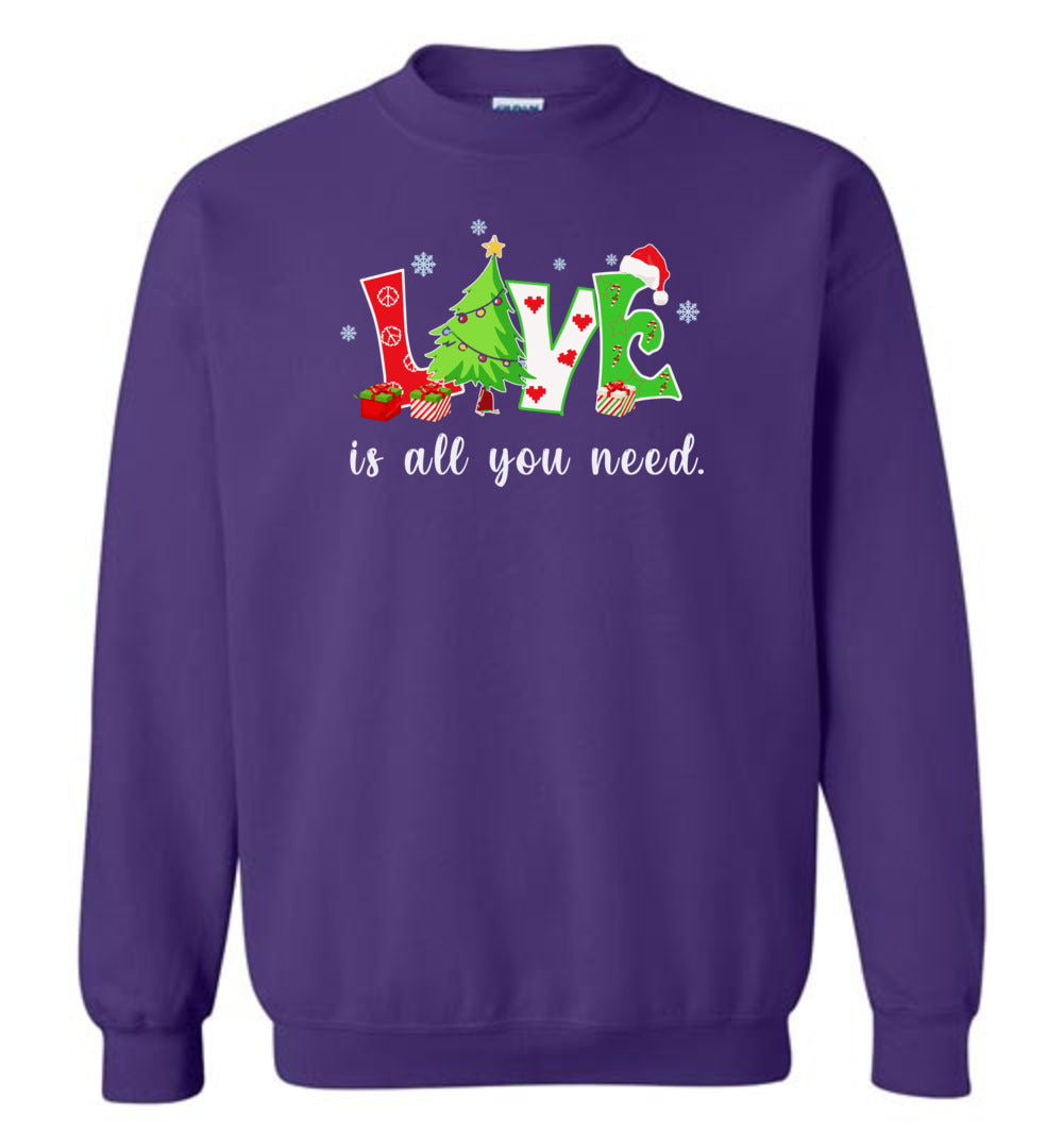 Love is all you need Sweatshirt