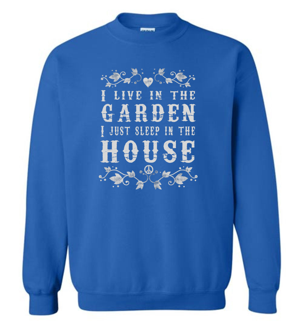Live in The Garden - Funny Crewneck Sweatshirt