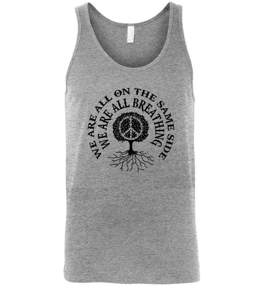 We Are All On The Same Side - We Are All Breathing Tank Heyjude Shoppe Men's/unisex tank Athletic Heather S