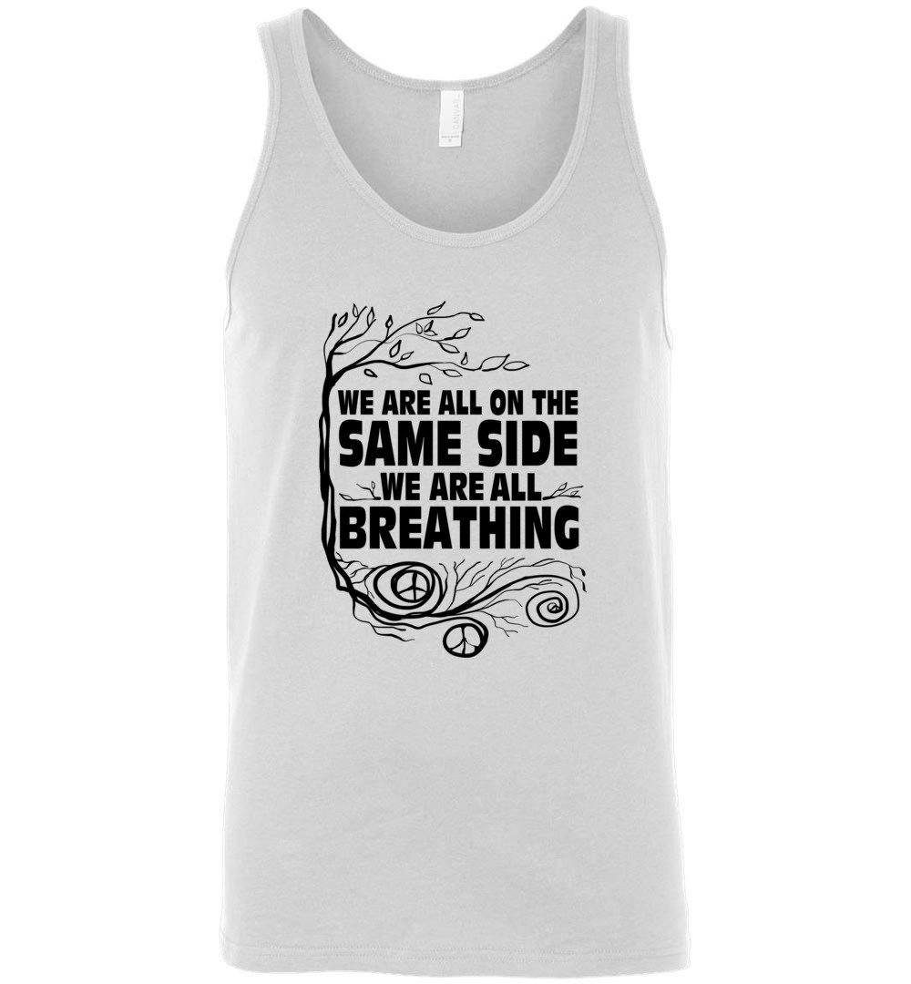 We Are All On The Same Side Tank Heyjude Shoppe Men's/unisex tank White S