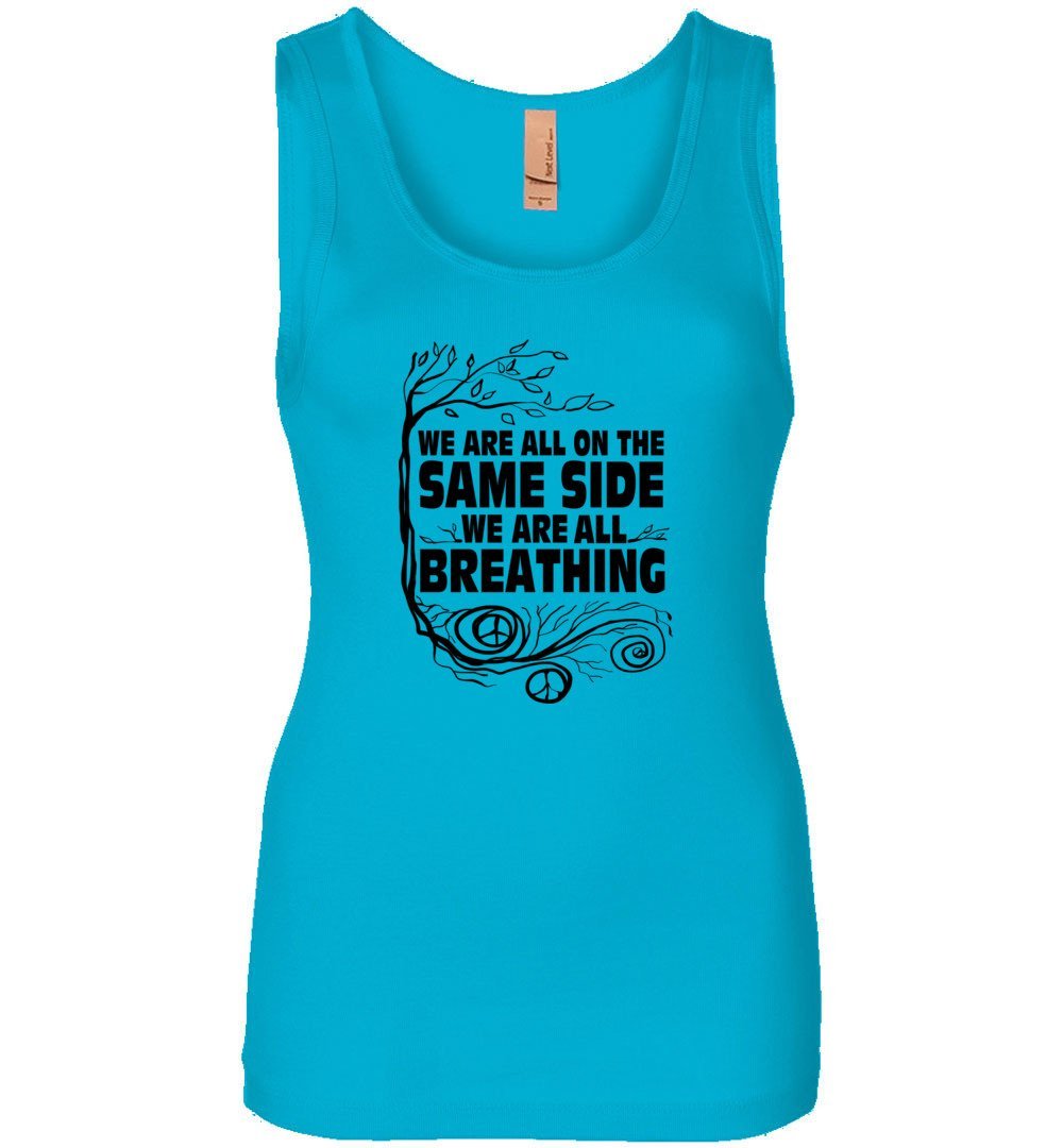 We Are All On The Same Side Tank Heyjude Shoppe Women's Tank Turquoise S