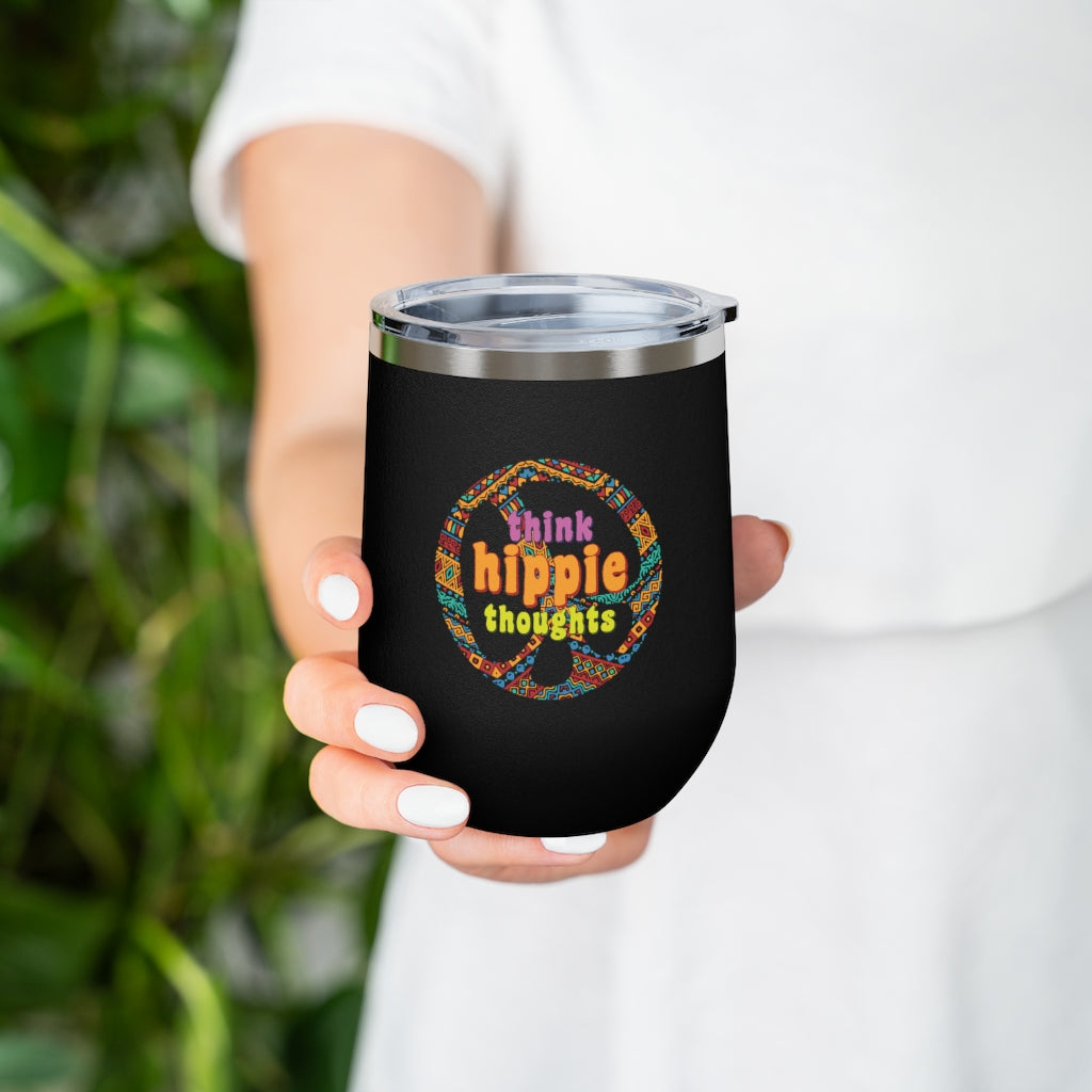 Think hippie thoughts- Wine Tumbler