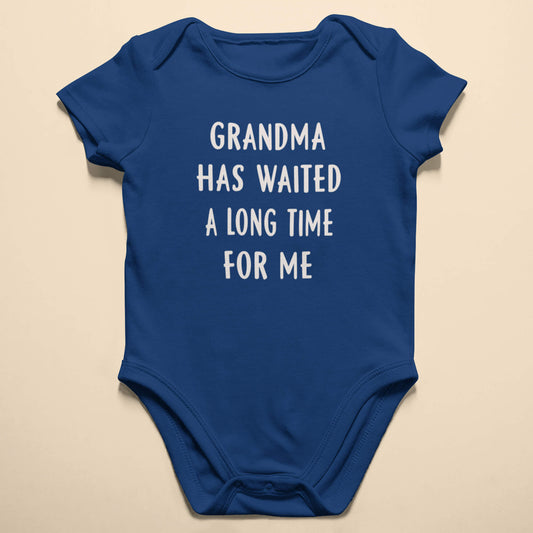 Grandma Has Waited - Funny Infant Bodysuits