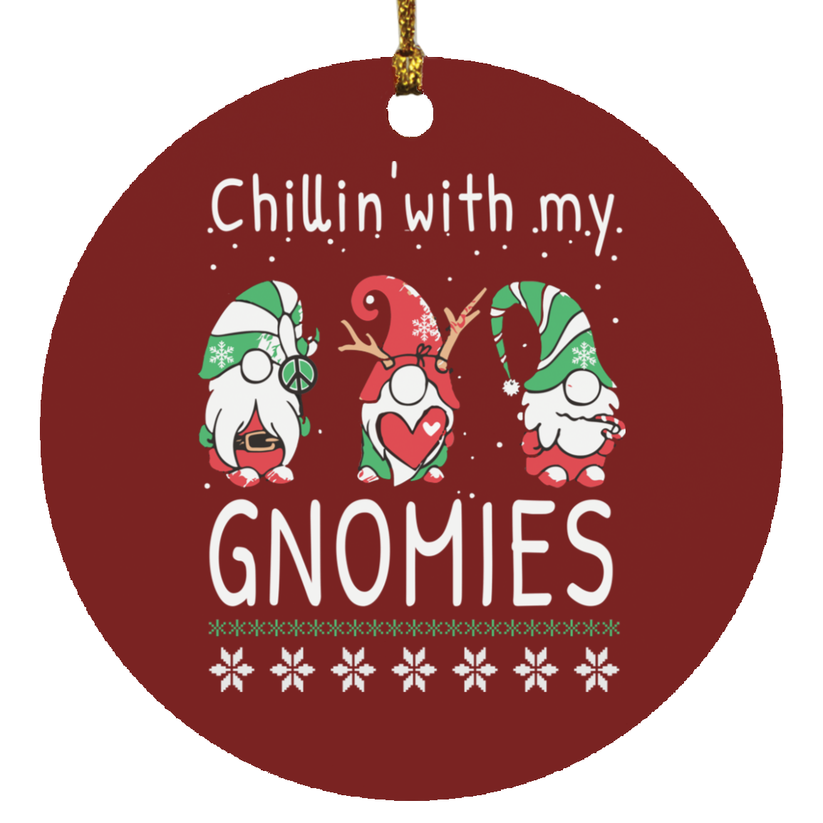 Chillin' With My Gnomies- Ornament