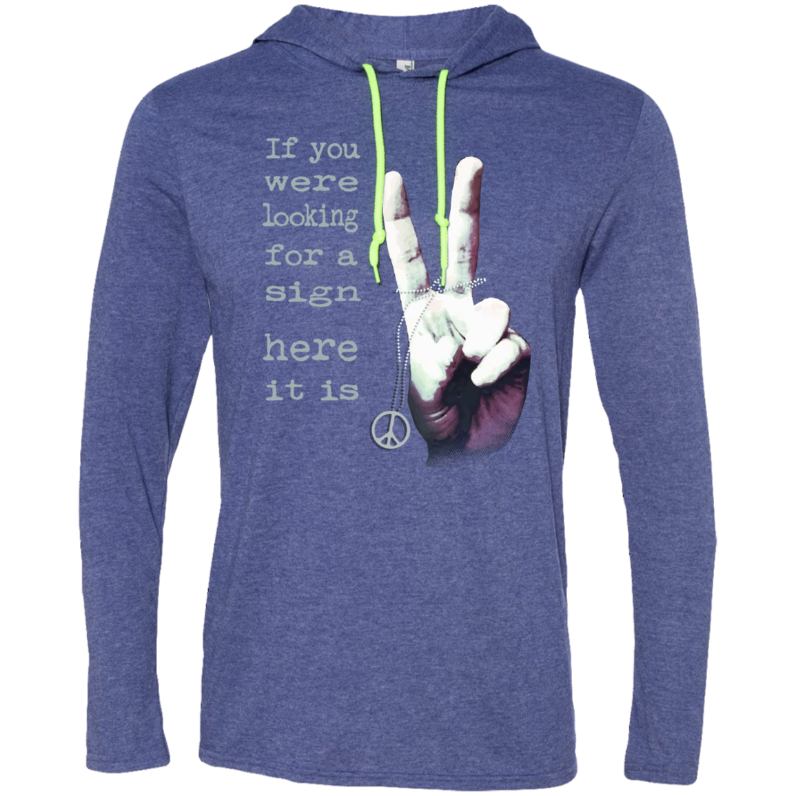 Peace Is The Way LS T-Shirt Hoodie