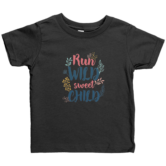 Run Wild Sweet Child  Infant Shirt
