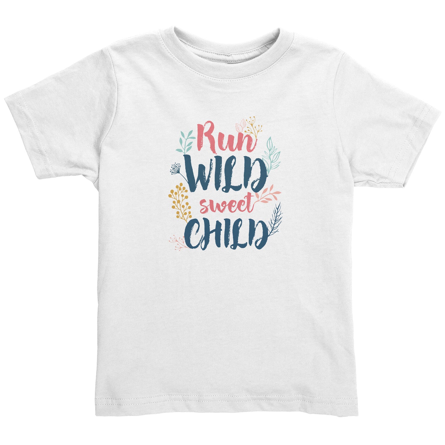 Run Wild Sweet Child  Toddler Shirt