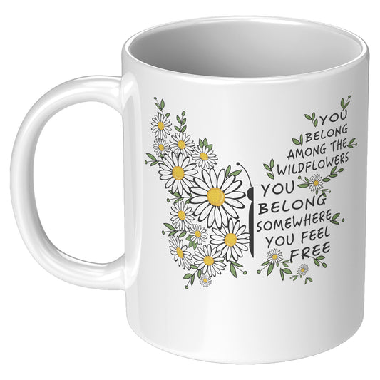 You Belong Among The Wildflowers Daisy Butterfly