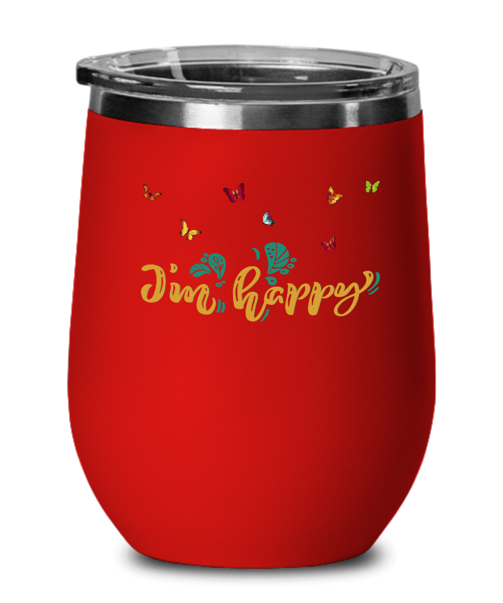 I'm Happy- Tumbler Cup