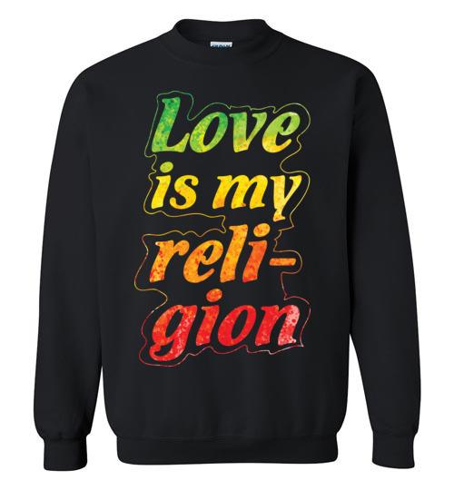 Love Is My Religion Crewneck Sweatshirt Heyjude Shoppe Black S 