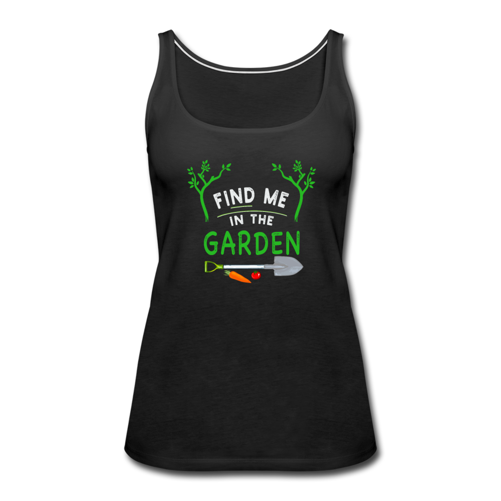 Find Me In The Garden- Women’s Premium Tank Top - black