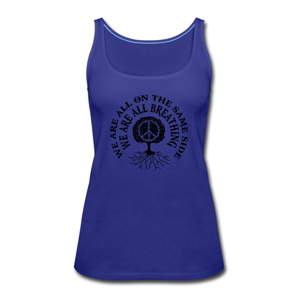 We Are All The Same Side- Women’s Premium Tank Top - royal blue