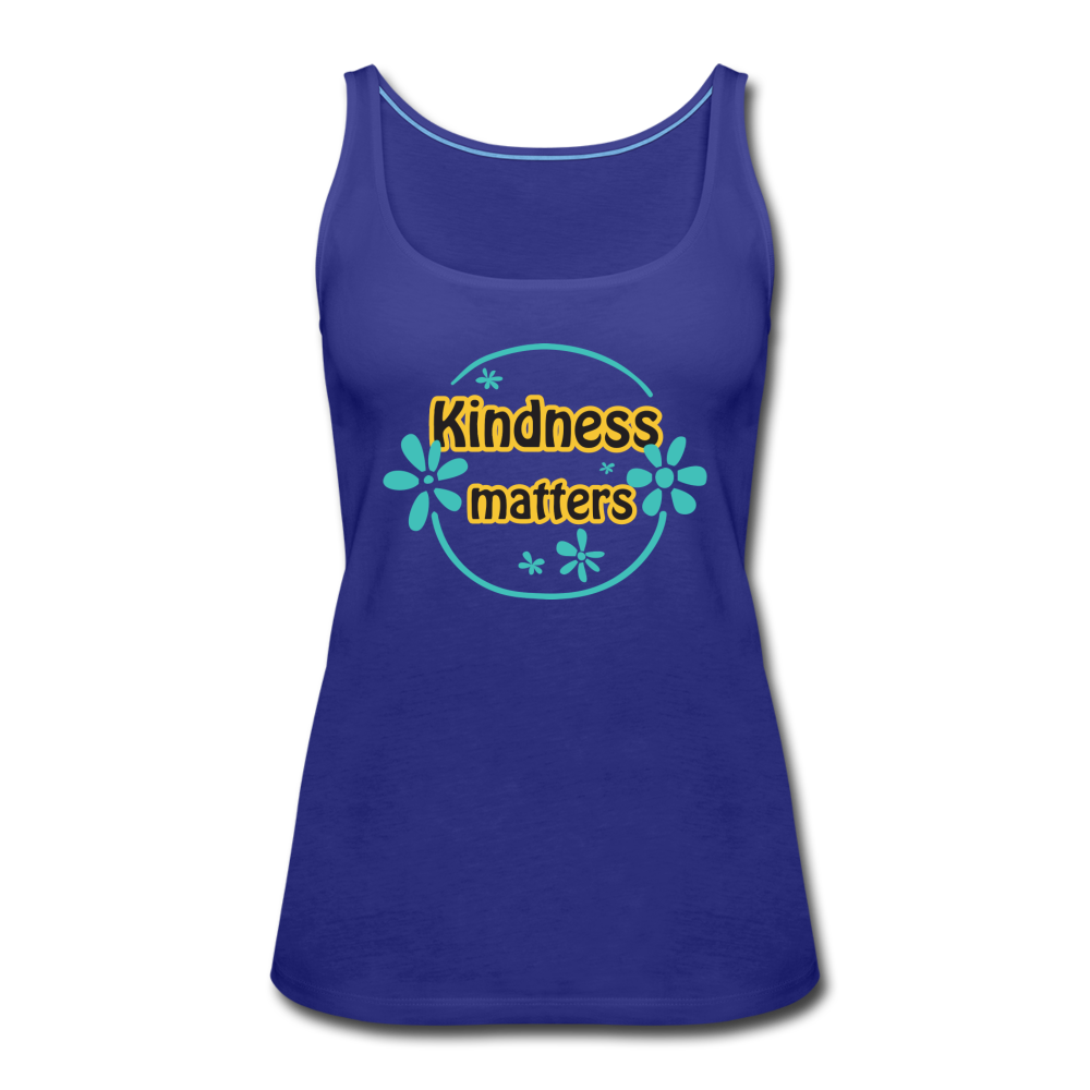 Kindness Matters- Women’s Premium Tank Top - royal blue