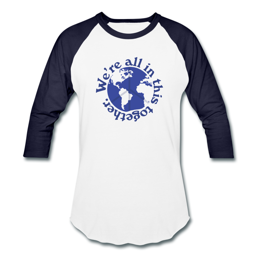 We Are All In This Together- Baseball T-Shirt - white/navy