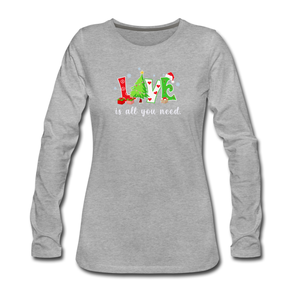 Love is all you need- Women's Premium Long Sleeve T-Shirt - heather gray
