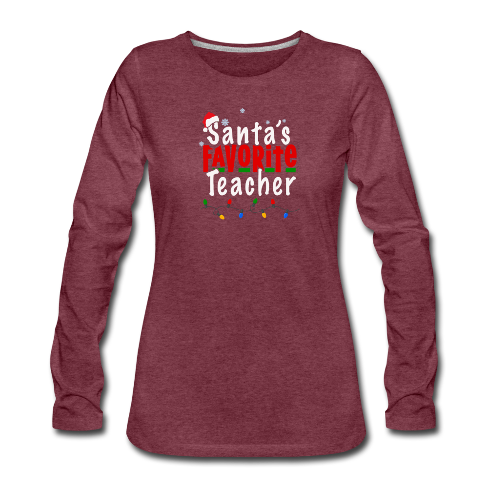 Santa's Favorite Teacher- Women's Premium Long Sleeve T-Shirt - heather burgundy