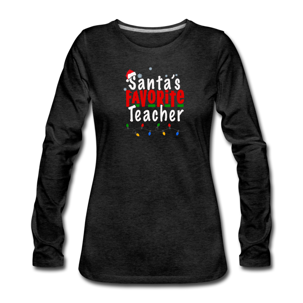 Santa's Favorite Teacher- Women's Premium Long Sleeve T-Shirt - charcoal grey