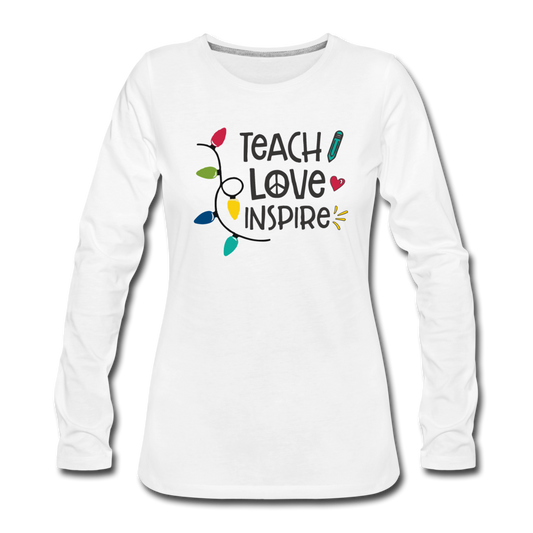 Teach Love Inspire Women's Premium Long Sleeve T-Shirt - white