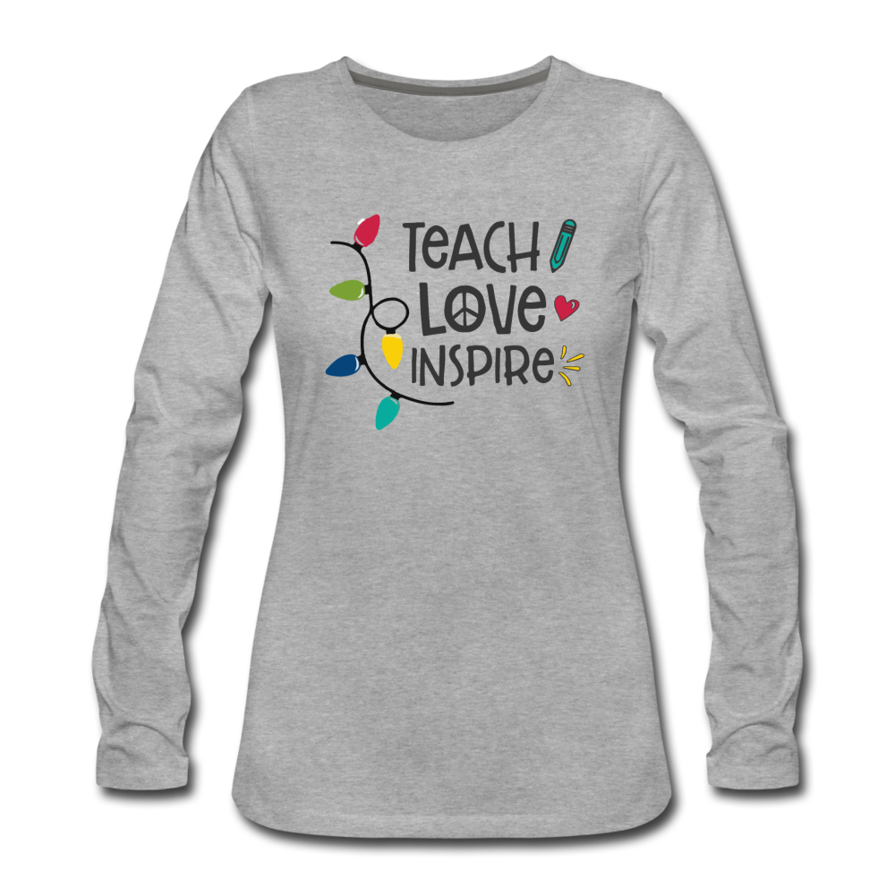 Teach Love Inspire Women's Premium Long Sleeve T-Shirt - heather gray