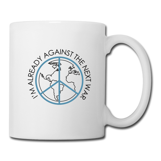 Against The Next War Coffee/Tea Mug - white