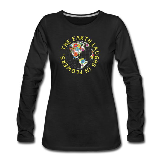 The Earth Laughs In Flowers Women's Premium Long Sleeve T-Shirt - black
