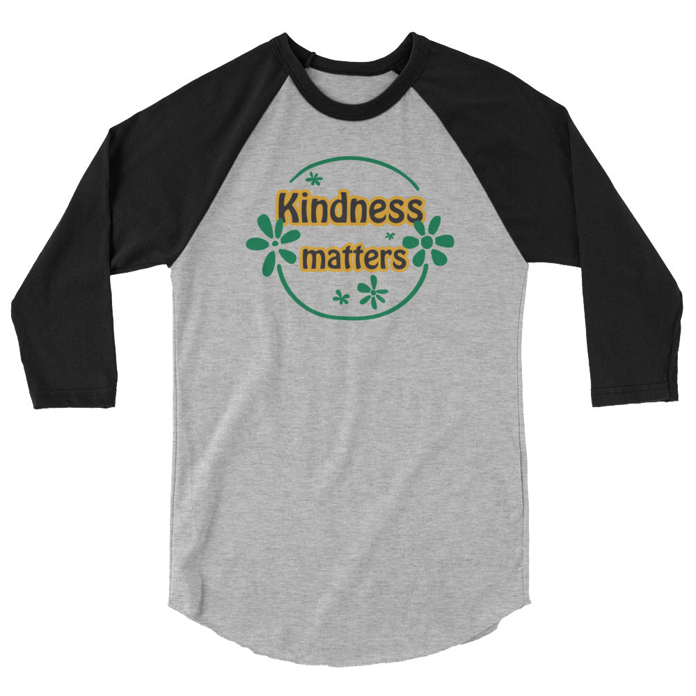 Kindness matters 3/4 sleeve raglan shirt